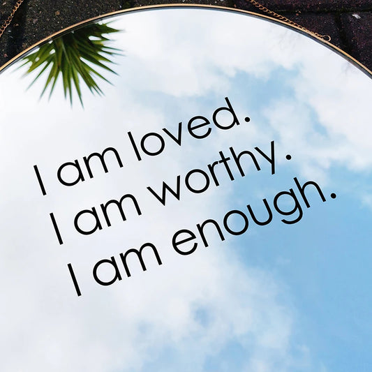 Am Loved Worthy Enough Mirror Vinyl Sticker Bathroom